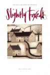 Cover Art: Slightly Foxed Issue 12, John Caple, ‘Old Jack Frost the Almanac Seller’ John Caple lives and paints in the Mendips in North Somerset. He exhibits regularly with the John Martin Gallery, London and his work can be seen on the gallery’s website www.jmlondon.com