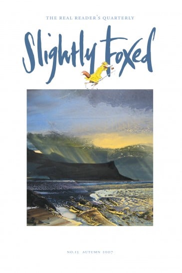 Cover Art: Slightly Foxed Issue 15, Shazia Mahmood, ‘Loch Eishort ’ Shazia Mahmood uses a variety of tools, to create organic and unplanned images. She often paints landscapes while on location. More of her work can be found at www.shaziamahmood.com.