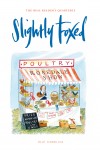 Cover Art: Slightly Foxed Issue 38, Emily Sutton, ‘Country Show’ Emily Sutton is an artist and illustrator who lives and works in York. She has illustrated children’s books for the Victoria and Albert Museum and Walker Books, and has worked on projects for Bettys and Taylors, Random House, Penguin Books and Hermes among others. She especially enjoys drawing interesting junk-shop finds and shop fronts. For more examples of her work see www.emillustrates.com