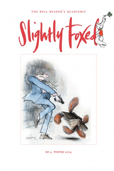 Cover Art: Slightly Foxed Issue 4, Ronald Searle, ‘Foxed throughout’ Reproduced by kind permission of the artist and The Sayle Literary Agency, and taken from the book Slightly Foxed – But Still Desirable: Ronald Searle’s Wicked World of Book Collecting.