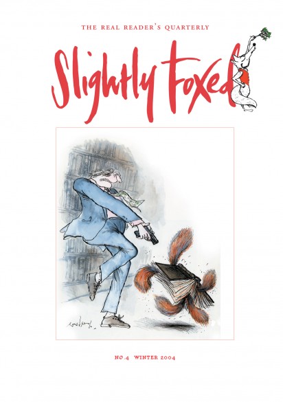 Cover Art: Slightly Foxed Issue 4, Ronald Searle, ‘Foxed throughout’ Reproduced by kind permission of the artist and The Sayle Literary Agency, and taken from the book Slightly Foxed – But Still Desirable: Ronald Searle’s Wicked World of Book Collecting.