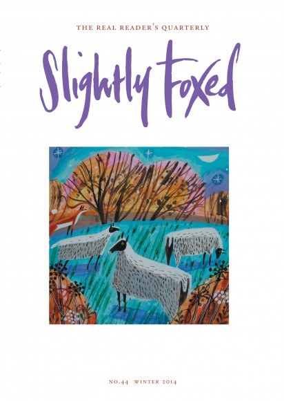Slightly Foxed Issue 44, Mary Sumner, ‘Sheep in Frost’ Mary Sumner is an artist and printmaker who lives and works in mid-Devon. Her work is rooted in her love for the English countryside and the creatures that inhabit it. Observations from her daily walks inspire her paintings, and plants, seascapes and gardens are also recurring themes. Her work can be seen in galleries throughout the UK and on her website: www.marysumner.com.