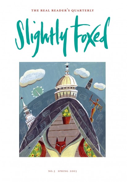 Cover Art: Slightly Foxed Issue 5, Linda Scott, ‘Slightly Foxed’ An established illustrator, Linda Scott has enjoyed working for a variety of clients since graduating from the Royal College of Art in 1998. She also teaches at the London University of Arts and at Falmouth College of Arts.