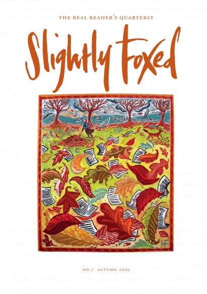 Cover Art: Slightly Foxed Issue 7, Hannah Firmin, ‘Autumn’ Since leaving the Royal College of Art Hannah has worked as a freelance illustrator and printmaker for a wide range of clients. In 2004, her cover for Alexander McCall Smith’s The No.1 Ladies’ Detective Agency was named ‘Book Cover of the Year’ at the British Book Awards. More of her work can be seen at: www.hannahfirmin.com