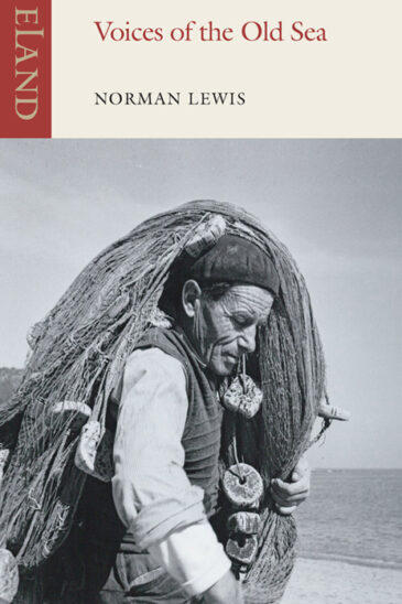 Norman Lewis, Voices of the Old Sea | Eland Books