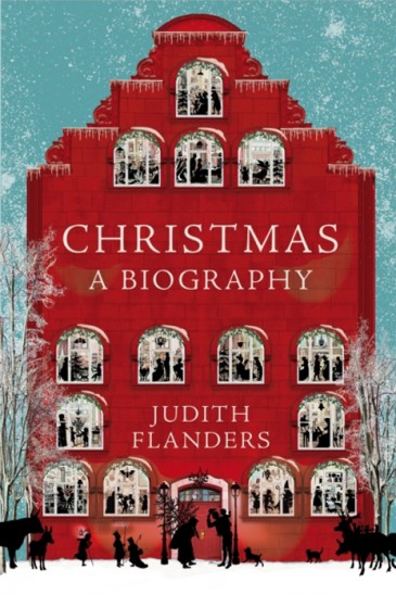 Judith Flanders, Christmas: A Biography, Slightly Foxed Shop