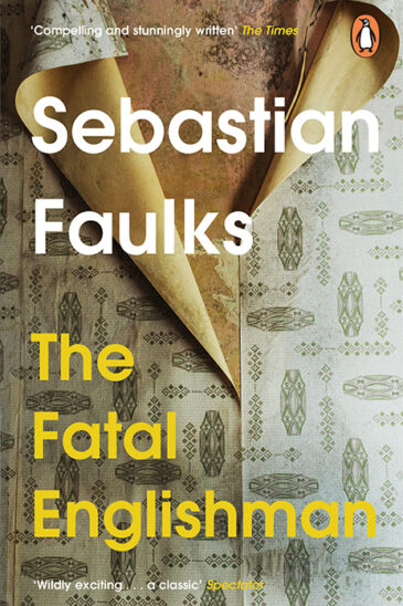 Sebastian Faulks, The Fatal Englishman: Three Short Lives – Richard Hillary, Christopher Wood and Jeremy Wolfenden