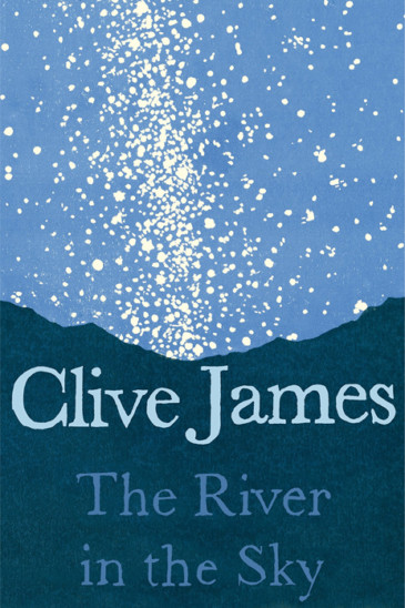 Clive James, The River in the Sky - Slightly Foxed