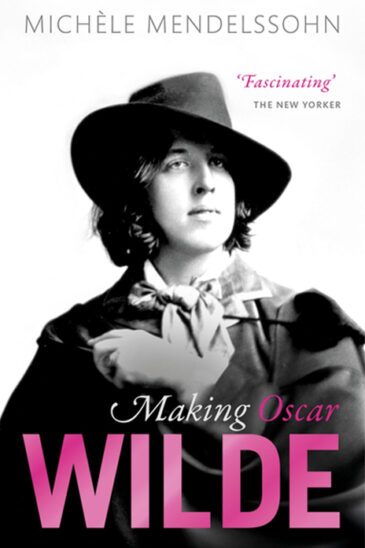 Michèle Mendelssohn, Making Oscar Wilde