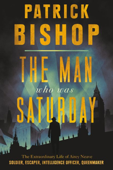 Patrick Bishop, The Man Who Was Saturday - Slightly Foxed shop