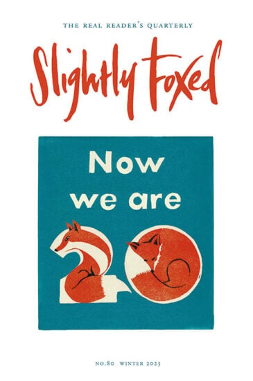 Slightly Foxed Issue 80, Winter 2023