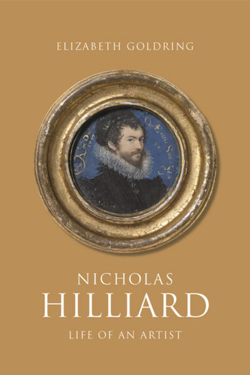 Elizabeth Goldring, Nichilas Hilliard - Slightly Foxed Best First Biography Prize Shortlist 2019