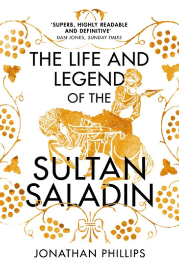 The Life and Legend of Sultan Saladin, Jonathan Phillips, paperback