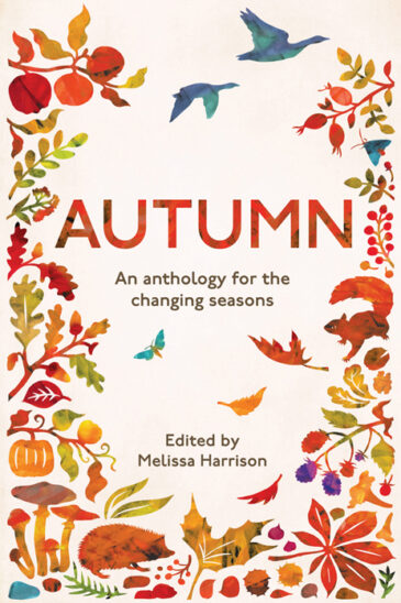 Ed. Melissa Harrison, Autumn, An Anthology for the Changing Seasons