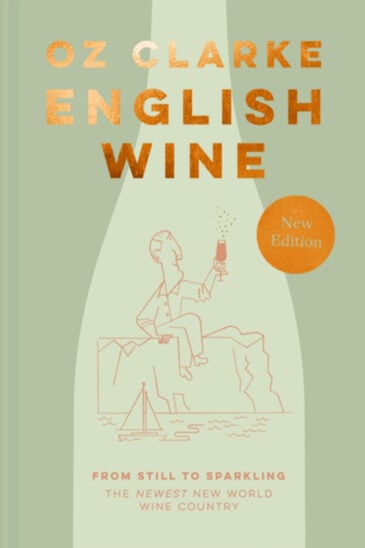 Oz Clarke, English Wine: From Still to Sparkling - the Newest New World Wine Country