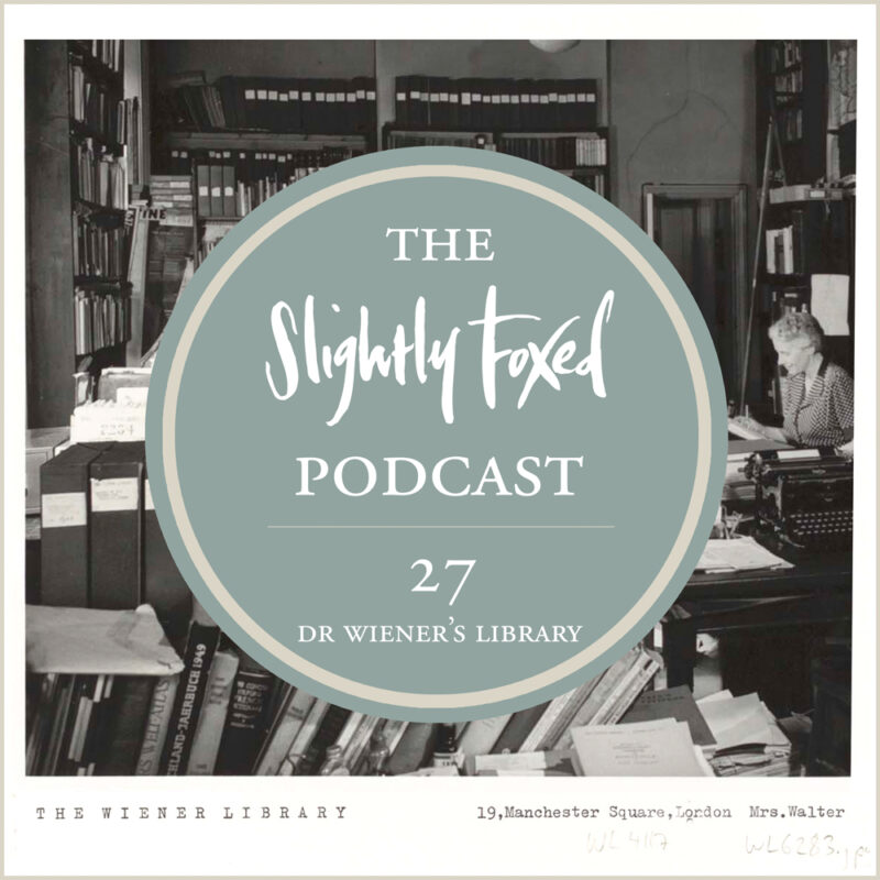 Foxed Pod Episode 27 | Dr Wiener’s Library