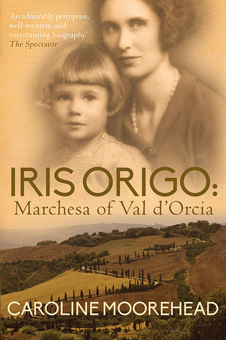 Iris Origo: Marchesa of Val d’Orcia