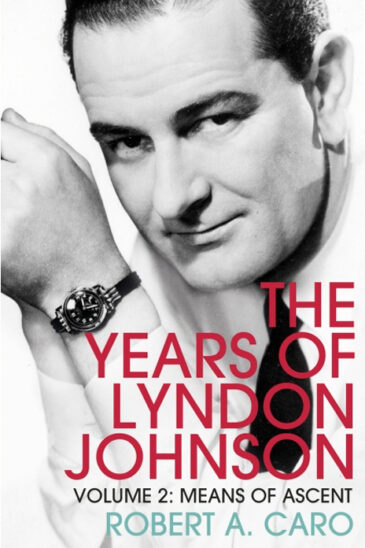 Robert Caro, Means of Ascent: The Years of Lyndon Johnson, Vol II