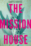 Carys Davies, The Mission House