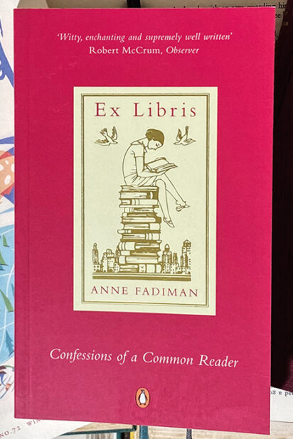 Anne Fadiman, Ex Libris: Confessions of a Common Reader