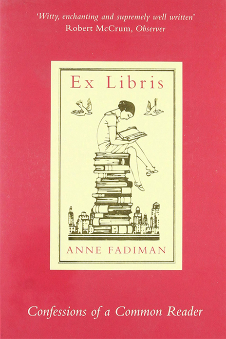 Anne Fadiman, Ex Libris Confessions of a Common Reader