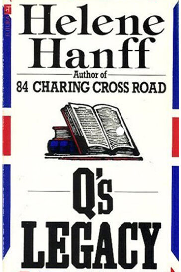 Helene Hanff, Q's Legacy: From the author of 84, Charing Cross Road