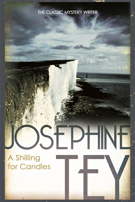 Josephine Tey, A Shilling for Candles | An Inspector Grant mystery