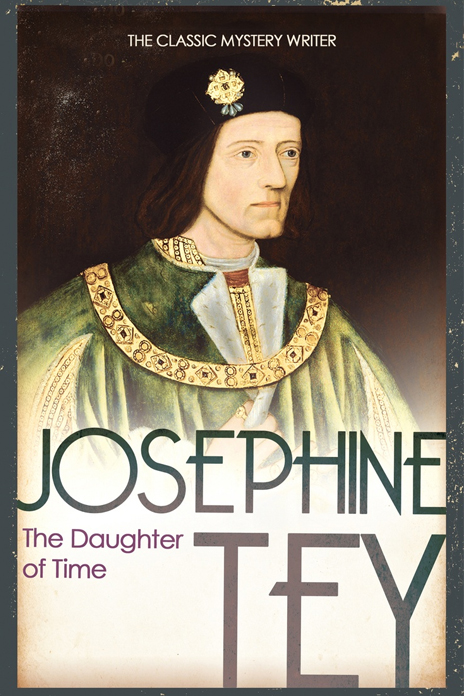 Josephine Tey, The Daughter of Time | An Inspector Grant mystery