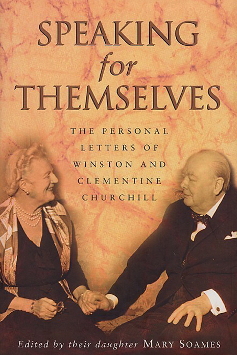 Mary Soames (Ed.), Speaking for Themselves: The Personal Letters of Winston and Clementine Churchill