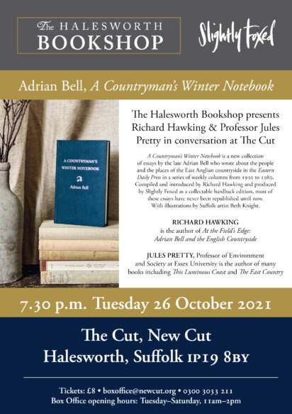 Adrian Bell, A Countryman's Winter Notebook | Slightly Foxed, The Halesworth Bookshop, The Cut | Richard Hawking & Professor Jules Pretty
