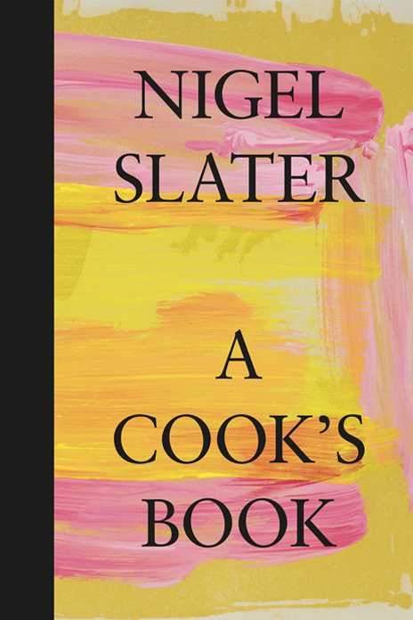 Nigel Slater, A Cook’s Book
