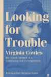 Virginia Cowles, Looking for Trouble