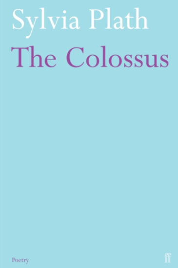 Sylvia Plath, The Colossus