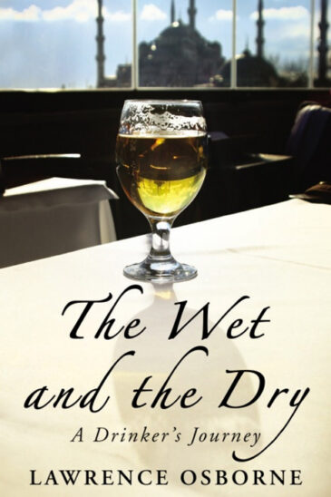Lawrence Osborne, The Wet and the Dry