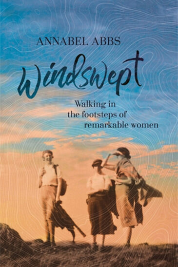 Annabel Abbs, Windswept: Walking in the Footsteps of Remarkable Women