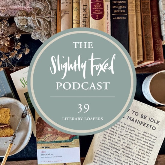Foxed Pod Episode 39 | Idle Moments: Literary Loafers through the Ages and Pages