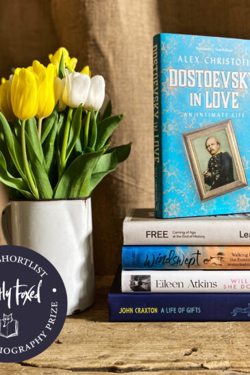Alex Christofi, Dostoevsky in Love | Slightly Foxed Best First Biography Prize Shortlist 2021