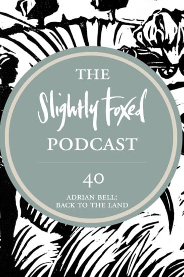 Episode 40: Adrian Bell: Back to the Land