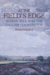 Richard Hawking, At the Field’s Edge: Adrian Bell and the English Countryside