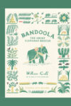 William Grill, Bandoola: The Great Elephant Rescue