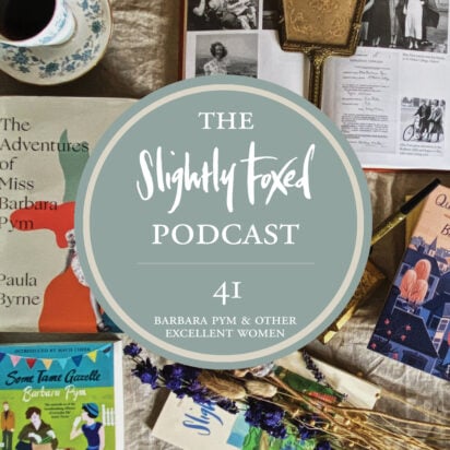 Foxed Pod Episode 41 | Barbara Pym and Other Excellent Women