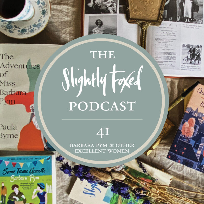 Foxed Pod Episode 41 | Barbara Pym and Other Excellent Women