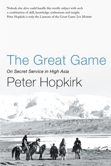 Peter Hopkirk, The Great Game: On Secret Service in High Asia