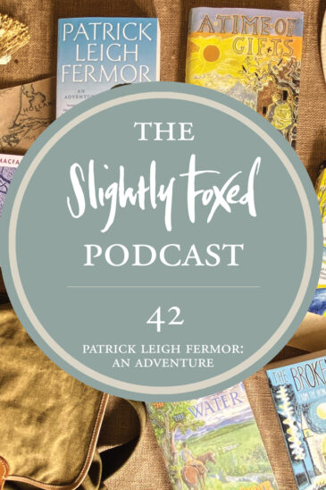 Foxed Pod Episode 42 | Patrick Leigh Fermor: An Adventure