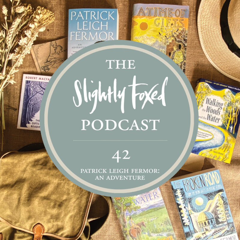 Foxed Pod Episode 42 | Patrick Leigh Fermor: An Adventure