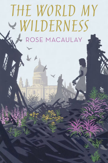 Rose Macaulay, The World My Wildnerness