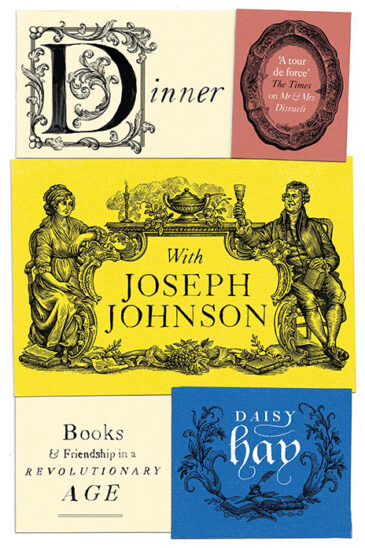 Daisy Hay, Dinner with Joseph Johnson: Books and Friendship in a Revolutionary Age