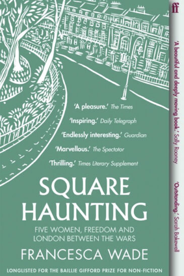 Francesca Wade, Square Haunting: Five Women, Freedom and London Between the Wars