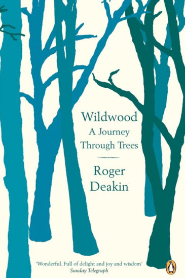 Roger Deakin, Wildwood: A Journey Through Trees
