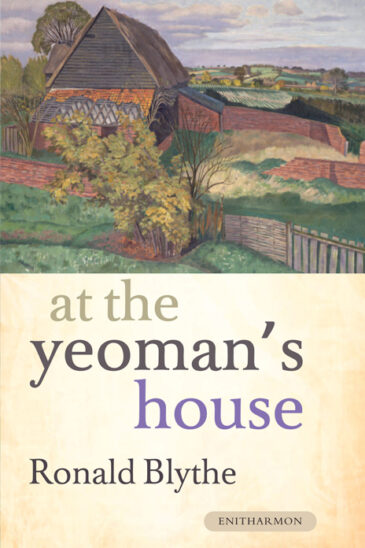 Ronald Blythe, At the Yeoman’s House